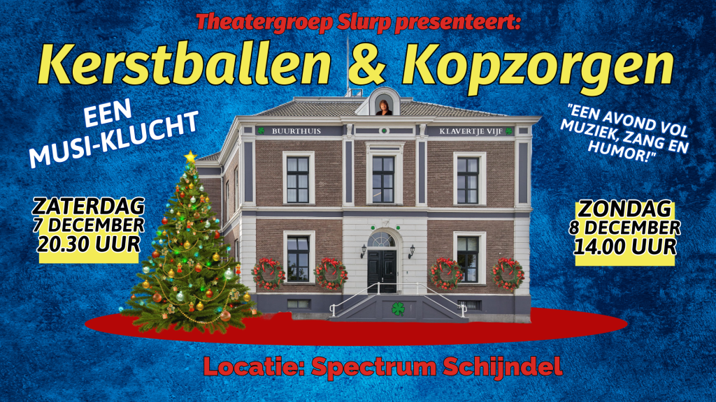 Kerstballen & Kopzorgen van Theatergroep Slurp - Spectrum Schijndel